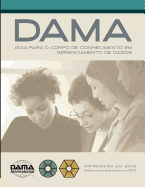 DAMA Guide to the Data Management Body of Knowledge (DAMA-DMBOK): Portuguese Edition