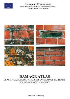 Damage Atlas. Classification and Analyses of Damage Patterns found in Brick Masonry. - Franke, L., and Schumann, I., and European Communities, Commission, Directorate-General XII, Science, Research and...