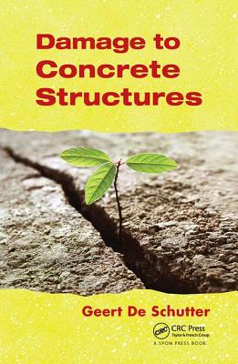 Damage to Concrete Structures - De Schutter, Geert