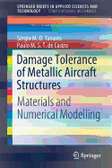 Damage Tolerance of Metallic Aircraft Structures: Materials and Numerical Modelling