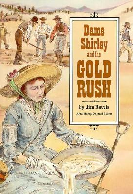 Dame Shirley and the Gold Rush: Student Reader - Rawls, Jim, and Rawls, James J, and Steck-Vaughn Company (Prepared for publication by)