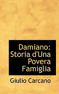 Damiano: Storia D'Una Povera Famiglia