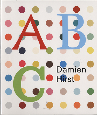 Damien Hirst: ABC Book - Hirst, Damien (Artist)