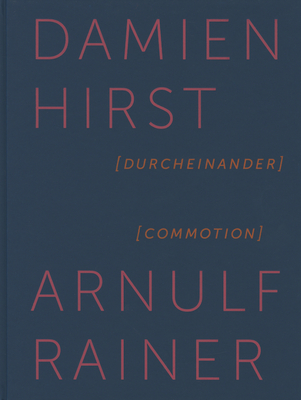 Damien Hirst / Arnulf Rainer: Commotion - Fuchs, Rudi