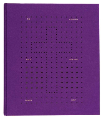 Damien Hirst: The Complete Psalm Paintings - Hirst, Damien (Editor), and Beard, Jason (Editor), and Bracewell, Michael (Text by)