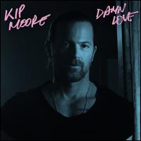 Damn Love - Kip Moore