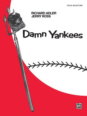 Damn Yankees - Adler, Richard (Composer), and Ross, Jerry (Composer)