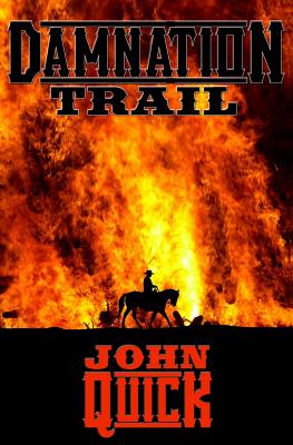 Damnation Trail - Quick, John, Sir