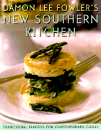 Damon Lee Fowler's New Southern Kitchen: Traditional Flavors for Contemporary Cooks - Fowler, Damon Lee, and Stratton, Ann (Photographer)