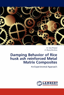 Damping Behavior of Rice Husk Ash Reinforced Metal Matrix Composites