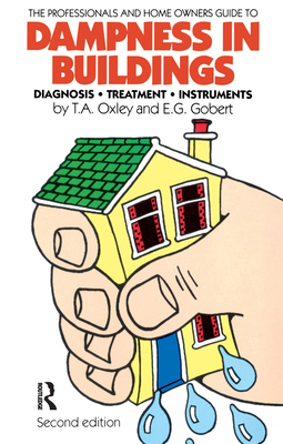 Dampness in Buildings - Gobert, E G, and Oxley, T A