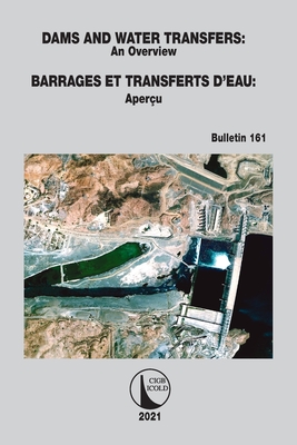 Dams and Water Transfers - An Overview / Barrages et Transferts d'Eau - Aperu - Cigb Icold