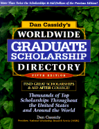 Dan Cassidy's Worldwide Graduate Scholarship Directory: Thousands of Top Scholarships Throughout the United States & Around the World - Cassidy, Daniel J