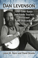 Dan Levenson: Old-Time Banjo and Fiddle Teacher, Performer and Storyteller