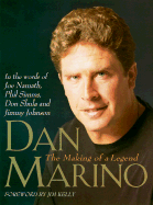 Dan Marino: The Making of a Legend