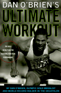 Dan O'Brien's Ultimate Workout: The Gold Medal Plan for Reaching Your Peak Performance