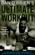 Dan O'Brien's Ultimate Workout: The Gold Medal Plan for Reaching Your Peak Performance - O'Brien, Dan