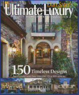 Dan Sater's Ultimate Luxury Home Plan Collection-120 Exquisite Designs of View Oriented Estate Homes: Dan Sater's Ultimate Luxury Home Plan Collection