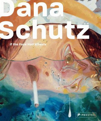 Dana Schutz: If the Face Has Wheels - Levine, Cary, and Posner, Helaine