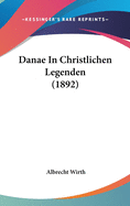 Danae in Christlichen Legenden (1892)