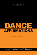 Dance Affirmations: For a Positive Mind - Dancers Affirmation Book