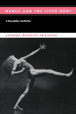 Dance And The Lived Body - Fraleigh, Sondra Horton