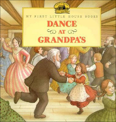 Dance at Grandpa's - Wilder, Laura Ingalls, and Graef, Renaee