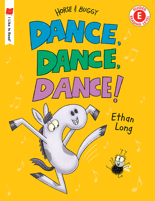Dance, Dance, Dance!: A Horse and Buggy Tale - Long, Ethan