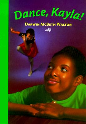 Dance, Kayla - Walton, Darwin McBeth, and Tucker, Kathy (Editor)