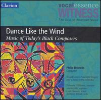 Dance Like the Wind: Music of Today's Black Composers - Philip Brunelle/Vocalessence Ensemble Singers and Chorus With Orchest