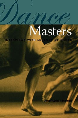 Dance Masters: Interviews with Legends of Dance - Roseman, Janet Lynn