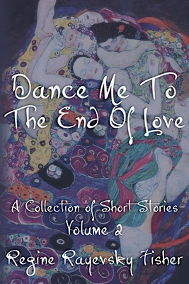 Dance Me To The End Of Love: Volume 2 - Fisher, Regine Rayevsky