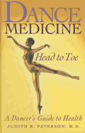 Dance Medicine: Head to Toe: A Dancer's Guide to Health