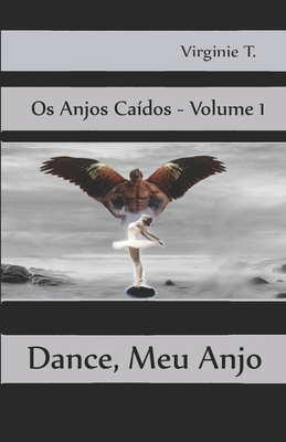 Dance, Meu Anjo - Regina Barbuto (Translated by), and Virginie T