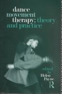 Dance Movement Therapy: Theory and Practice
