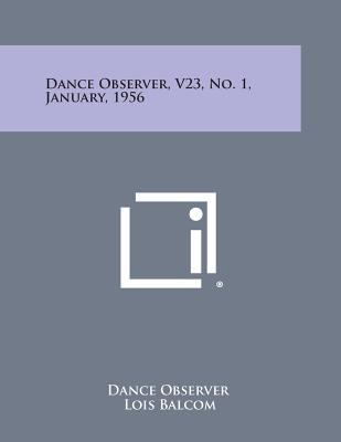 Dance Observer, V23, No. 1, January, 1956 - Dance Observer (Editor), and Balcom, Lois (Editor), and Butler, Gervase (Editor)