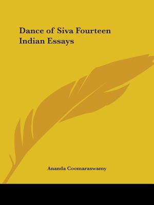 Dance of Siva Fourteen Indian Essays - Coomaraswamy, Ananda