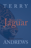 Dance of the Jaguar: The Path to Transformation