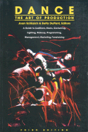 Dance: The Art of Production: A Guide to Auditions, Music, Costuming, Lighting, Makeup, Programming, Management, Marketing, Fundraising