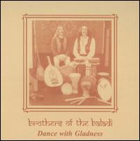 Dance With Gladness - Brothers of the Baladi