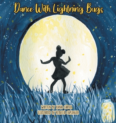 Dance with Lightning Bugs - Carter, Anna C