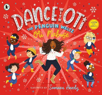 Dance with Oti: The Penguin Waltz: The ideal Christmas gift for young dancers from the star of Strictly Come Dancing and I'm a Celebrity, Get Me Out of Here!