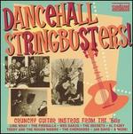 Dancehall Stringbusters!: Crunchy Guitar Instros from the '60s