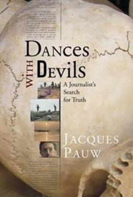 Dances with Devils: A Journalist's Search for Truth - Pauw, Jacques