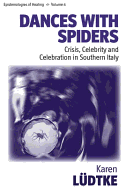 Dances with Spiders: Crisis, Celebrity and Celebration in Southern Italy