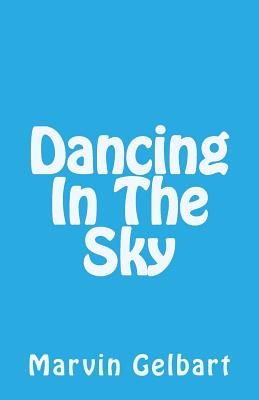 Dancing In The Sky - Gelbart, Marvin