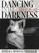 Dancing Into Darkness: Butoh, Zen, & Japan