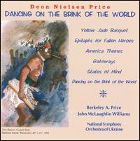 Dancing on the Brink of the World - Berkeley Price (clarinet); Berkeley Price (e flat clarinet); Berkeley Price (basset horn); Deon Nielsen Price (piano);...