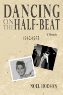 Dancing on the Half-Beat: 1942 - 1962