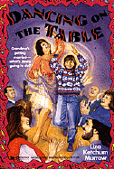 Dancing on the Table: Dancing on the Table - Murrow, Liza Ketchum, and Murrow, Lize, and MacDonald, Pat (Editor)